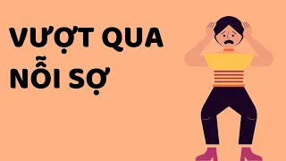 VƯỢT QUA NỖI SỢ: Đây là mấu chốt | Tri kỷ cảm xúc Web5ngay