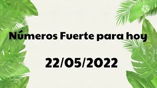 Números para hoy 22 de mayo 2022