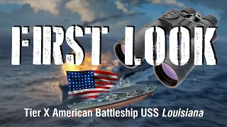 World of Warships - First Look: Tier X American Battleship USS Louisiana