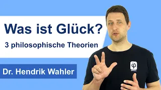 Was ist Glück? - Die 3 großen Glückstheorien