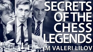 Learn the Secrets of the Chess Legends with IM Valeri Lilov (Webinar Replay)