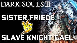 Dark Souls 3 - Slave Knight Gael VS. Sister Friede!