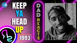 Dad Reacts To 2PAC - Keep Ya Head Up