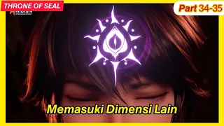 Tersesat di dimensi lain | Throne of seal part 34-35