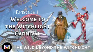 E1 |  Welcome to the Witchlight Carnival | The Wild Beyond the Witchlight