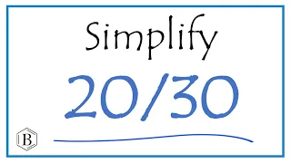 How to Simplify the Fraction 20/30