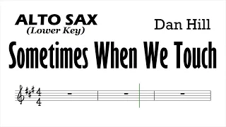 Sometimes When We Touch Alto Sax Lower Key Sheet Music Backing Track Play Along Partitura
