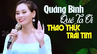 Quảng Bình Quê Ta Ơi, Lời Quê 🍁 Thao Thức Trái Tim Khi Nghe Giọng Ca Mỹ Hạnh Quá Ngọt