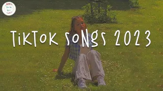 Tiktok songs 2023 ðŸ¥‘ Best tiktok songs 2023 ~ Trending tiktok songs