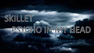 Skillet Psycho in my Head Lyric Video