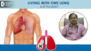 Can you live with one lung? |DAMAGED LUNG| One Lung Capacity -Dr.Hirennappa B Udnur| Doctors' Circle