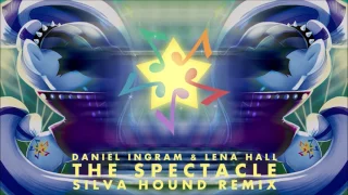 Daniel Ingram & Lena Hall - The Spectacle (Silva Hound Remix) 1hour