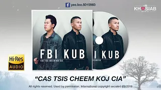 CAS TSIS CHEEM KOJ CIA 2018 - FBI X KUB |Suab hmoob Nkauj Zoo