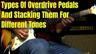 Overdrive Stacking And Gain Stages  - Types Of Overdrive Pedals