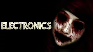 "Electronics" Creepypasta