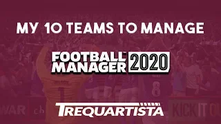 FM20 | 10 TEAMS TO MANAGE ON FOOTBALL MANAGER 2020 | COMPETITION |