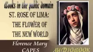 St. Rose of Lima : The Flower of the New World audiobook Florence Mary CAPES