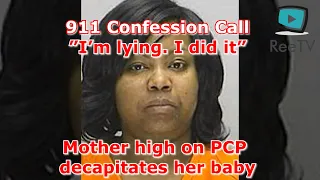 Ep1. 911 Confession Call - Mother High on PCP Decapitates Her Baby