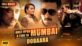 Once Upon A Time In Mumbaai Dobaara | Full Movie | HD | Akshay Kumar | Imran Khan | Sonakshi Sinha