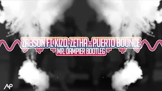 Żabson ft. Kizo, Zetha - Puerto Bounce (Mr. Dampier Bootleg)