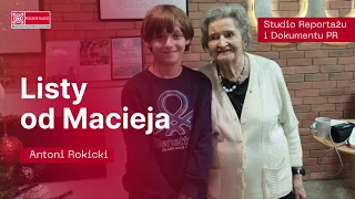 "Listy od Macieja" - reportaż Antoniego Rokickiego