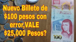 Nuevo Billete de $100 Pesos Con ERROR VALE $25,000 Pesos? / Monedas mexicanas / Numismática