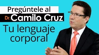 Pregúntele al Dr. Camilo Cruz - Tu lenguaje corporal