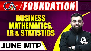 Business Mathematics, LR & Statistics | MTP June 2023 | CA Foundation Preparation | CA Wallah by PW