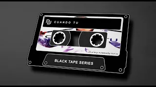 N.V. - Cuando Tu - Funky Melody Mix - Black Tape Series