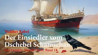 Der Detektiv Harald Harst, Band 17: Der Einsiedler vom Dschebel Schamschan - komplettes Hörbuch
