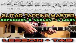 GUITAR TAPPING Tutorial Master 5 LICKS Arpeggios & Scales LESSON with TABS