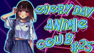 Everyday Anime Coub #25 ❘ Anime Coub Video ❘ AMV ❘ Аниме приколы