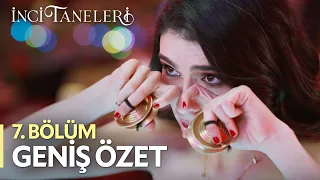 İnci Taneleri – 7. Bölüm Geniş Özeti