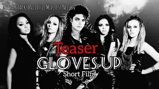 Michael Jackson, Little Mix - Gloves Up - Short Film (teaser)