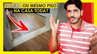 COLOCAR SOLEIRA OU  USAR MESMO PISO EM TODOS OS AMBIENTES ?