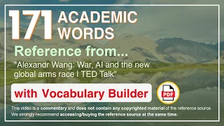 171 Academic Words Ref from "Alexandr Wang: War, AI and the new global arms race | TED Talk"
