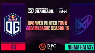 Dota2 - Nigma Galaxy vs. OG - Game 1 - DPC WEU Winter Tour - DreamLeague Season 16