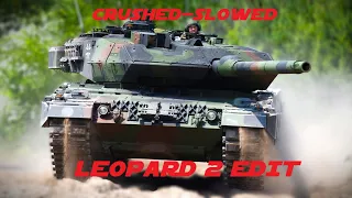 CRUSHED - slowed - Leopard 2 Edit