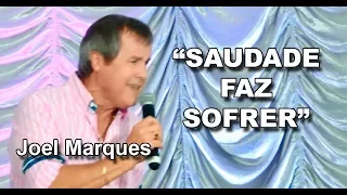 "SAUDADE FAZ DOER" com JOEL MARQUES
