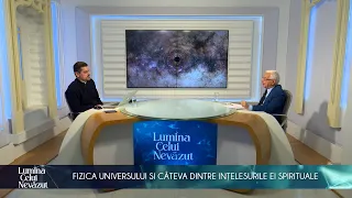 Fizica universului și câteva dintre înțelesurile ei spirituale #luminaceluinevazut