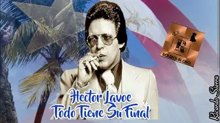 Todo Tiene Su Final, Héctor Lavoe