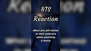 BTS Reaction 🥺😍 (when you fall asleep in their embrace while watching a movie)😍😘