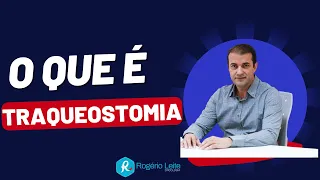 O que é traqueostomia- Dr. Rogério Leite