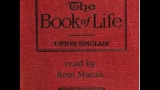 The Book of Life by Upton Sinclair Part 27