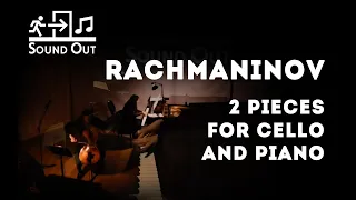 Rachmaninov – 2 pieces for cello and piano | Anton Bulkin & Fatima Dzusova