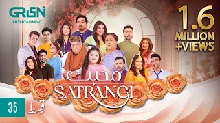 Mohabbat Satrangi Episode 35 | Presented By Sensodyne & Zong [ Eng CC ] | Javeria Saud | Green TV