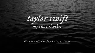 Taylor Swift My Tears Ricochet (Instrumental / Karaoke Cover)