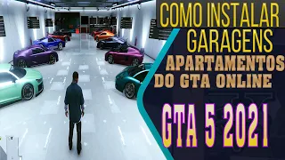 COMO INSTALAR GARAGENS E APARTAMENTOS DO GTA ONLINE PARA GTA 5 MODS 2021