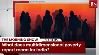 What does multidimensional poverty report mean for India?