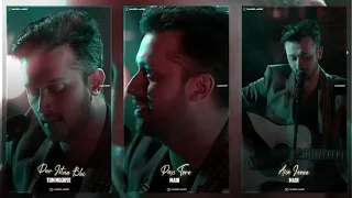 Atif Aslam New Superhit Status | Atif Aslam FullScreen | Whatsapp Status Video